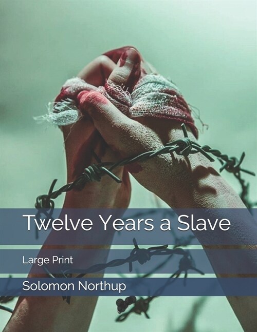 Twelve Years a Slave: Large Print (Paperback)