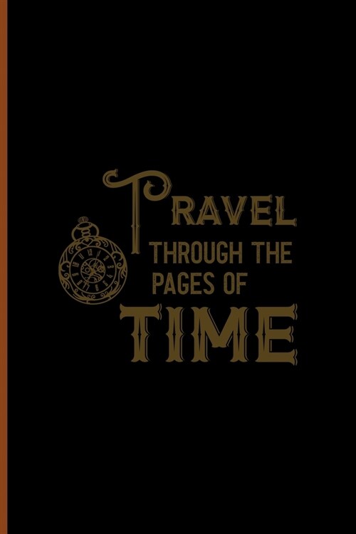 Travel Through The Pages Of Time: Notebook Journal Composition Blank Lined Diary Notepad 120 Pages Paperback Black Solid Texture Steampunk (Paperback)