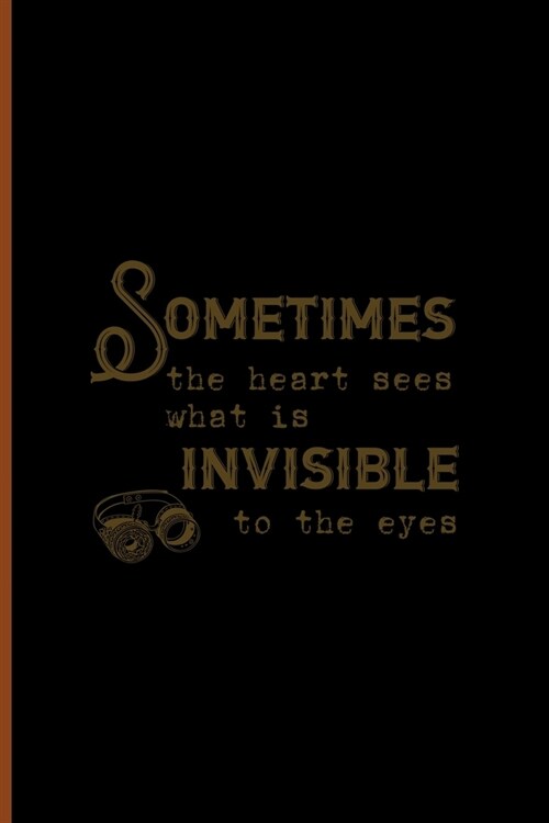 Sometimes The Heart Sees What Is Invisible To The Eye: Notebook Journal Composition Blank Lined Diary Notepad 120 Pages Paperback Black Solid Texture (Paperback)