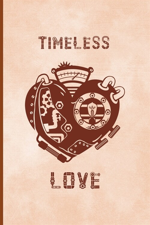 Timeless Love: Notebook Journal Composition Blank Lined Diary Notepad 120 Pages Paperback Peach Texture SteamPunk (Paperback)