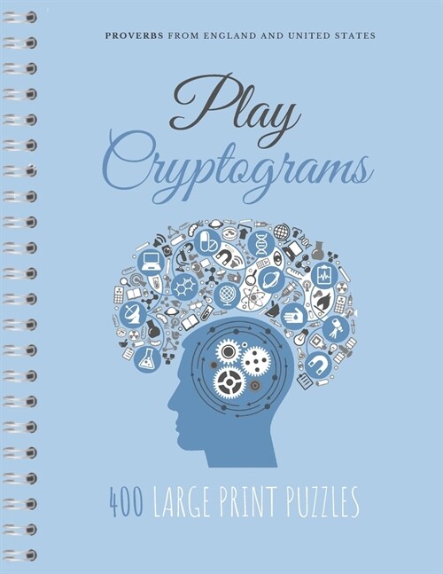 Play Cryptograms: Beginner cryptograms, easy medium cryptograms, cryptogram families puzzle books, simple cryptograms (Paperback)