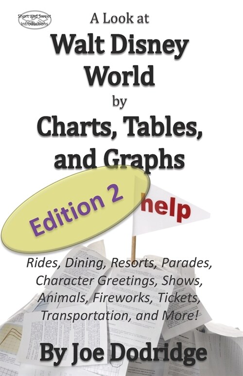 A Look at Walt Disney World by Charts, Tables, and Graphs, Edition 2: Rides, Dining, Resorts, Parades, Character Greetings, Shows, Animals, Fireworks, (Paperback)