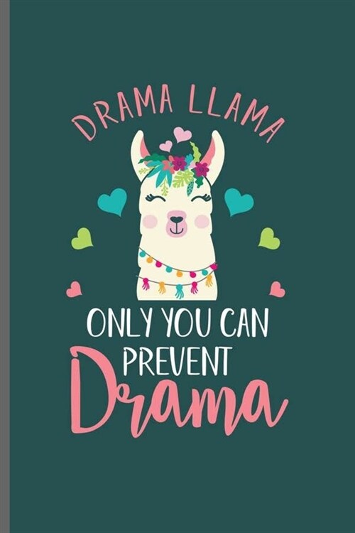 Drama LLAMA Only you can Prevent Drama: Cool Animated LLAMA Design Personalized Any Occasion For Boys and Girls Blank Journal Gift (6x9) Dot Grid No (Paperback)