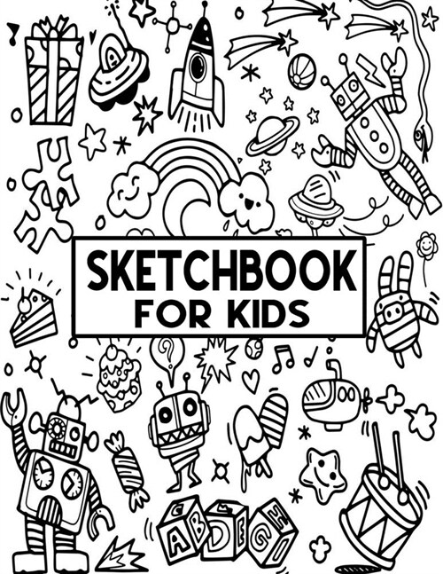 Sketch Book For Kids: Blank Paper for Drawing - 110 Pages ( 8.5x11 )Blank Paper for Drawing, Doodling or Sketching (Sketchbooks For Kids) (Paperback)