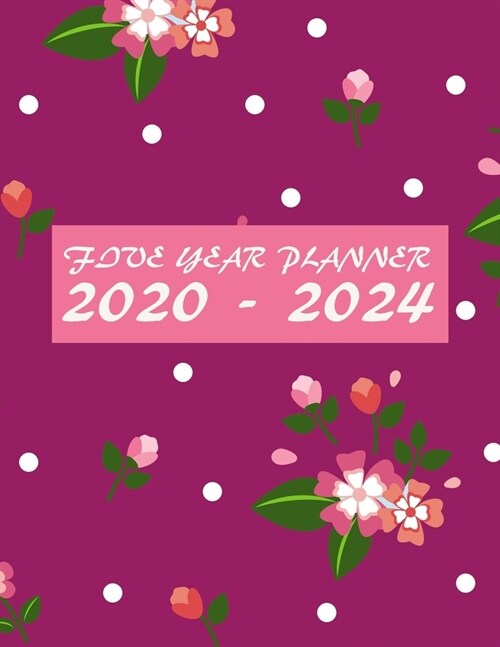 2020-2024 Monthly Planner: Floral Monthly Calendar Schedule Organizer (60 Months) For The Next Five Years With Holidays (Paperback)