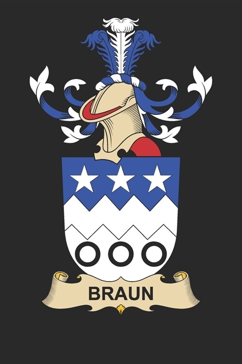 Braun: Braun Coat of Arms and Family Crest Notebook Journal (6 x 9 - 100 pages) (Paperback)