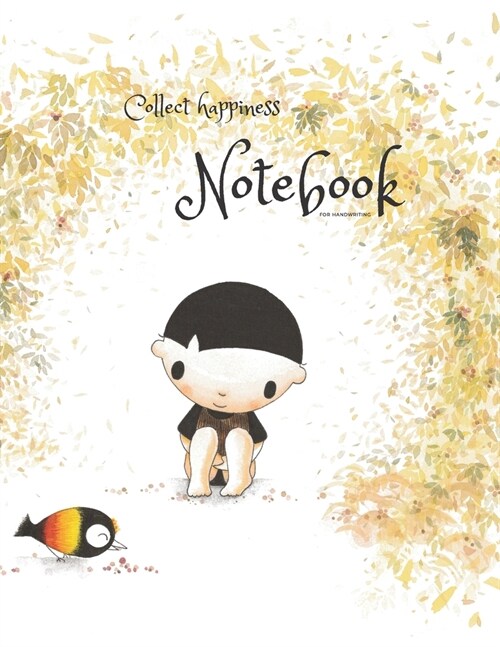 Collect happiness notebook for handwriting ( Volume 2)(8.5*11) (100 pages): Collect happiness and make the world a better place. (Paperback)