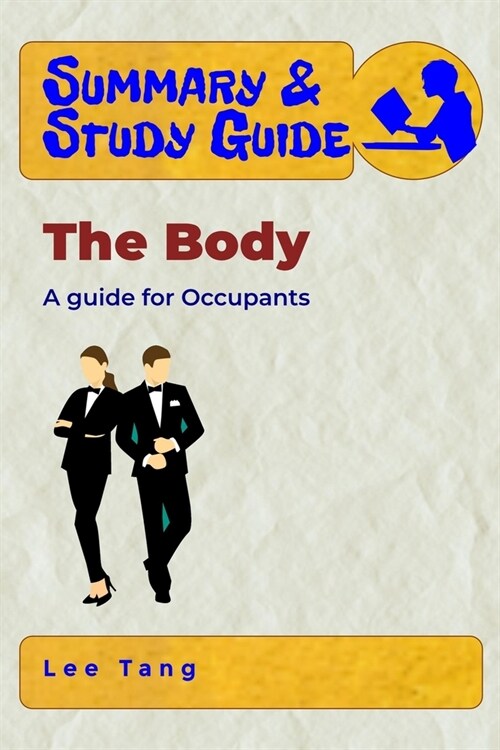 Summary & Study Guide - The Body: A guide for Occupants (Paperback)