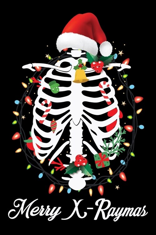 Merry X-Raymas: Blank Lined Journal 6x9 Inch - 120 Pages - Cardiology Tech Notebook I X-Ray Skeleton Christmas Gift for Cardiologists (Paperback)