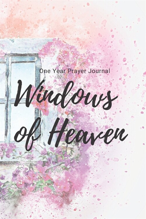 Windows of Heaven: One Year Prayer Journal (Paperback)