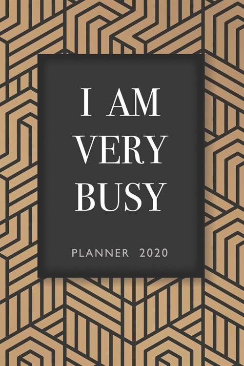 I Am Very Busy: Planner 2020 (Paperback)