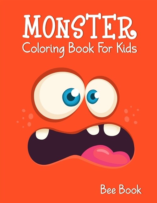 Monster Coloring Book For Kids: 30 Unique Images. Makes the Perfect Gift For Everyone. (Paperback)