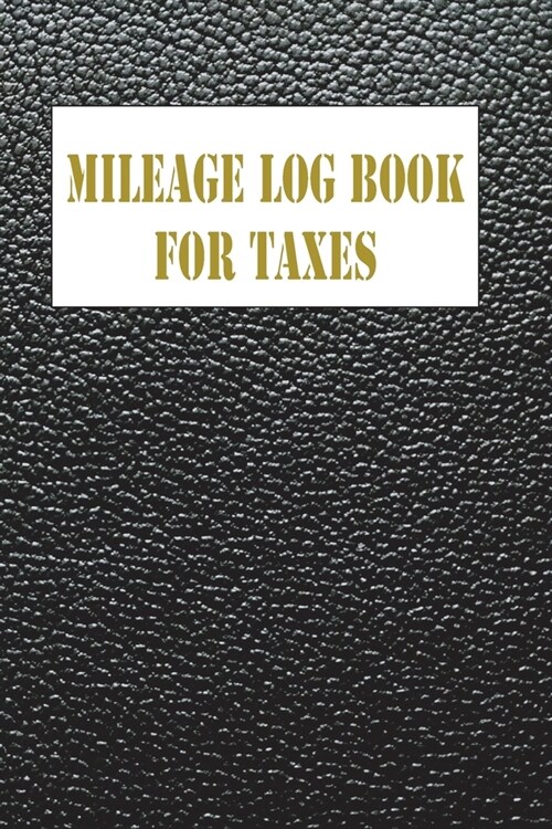 Mileage log book for taxes: mileage log book with pockets - Notebook for Business or Personal- Daily Tracking Your Simple Mileage Log Book, Odomet (Paperback)