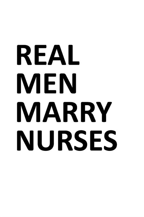 Real Men Marry Nurses (Paperback)