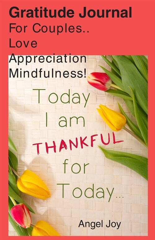 Gratitude Journal For Couples..: Love Appreciation Mindfulness! (Paperback)