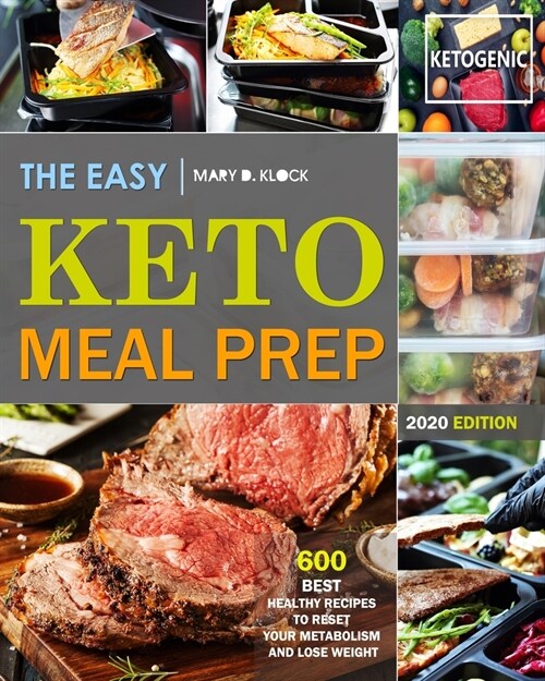 The Easy Keto Meal Prep: 600 Best Healthy Recipes to Reset Your Metabolism and Lose Weight (Paperback)