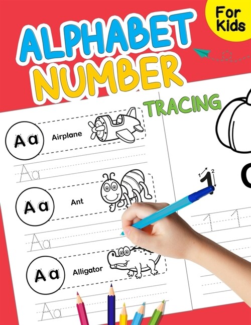 Alphabet AND NUMBER TRACING FOR KIDS: Childrens Handwriting Books. ABC tracing book for preschool. Number tracing book for kindergarten. ABC coloring (Paperback)