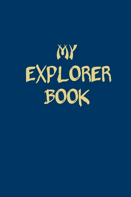 My Explorer Book: My Bucket List Journal: Guided Prompt Logbook For Keeping Track of Your Adventures 100 Entries (Personal Edition Vol. (Paperback)