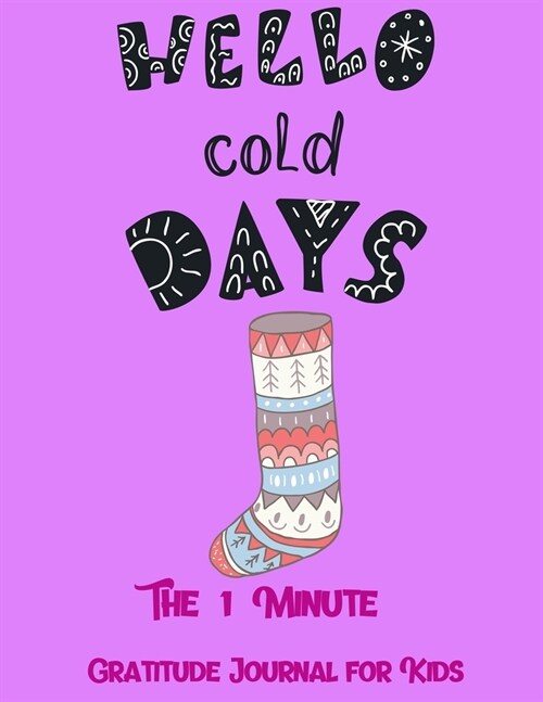 Hello Cold Days: The 1 Minute Gratitude Journal for Kids (Paperback)