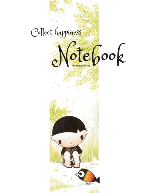 Collect happiness notebook for handwriting ( Volume 16)(8.5*11) (100 pages): Collect happiness and make the world a better place. (Paperback)