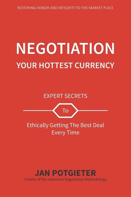 Negotiation: Your Hottest Currency (Paperback)