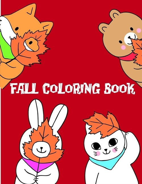 Fall coloring book: coloring pages with funny images to Relief Stress for kids and adults (Paperback)