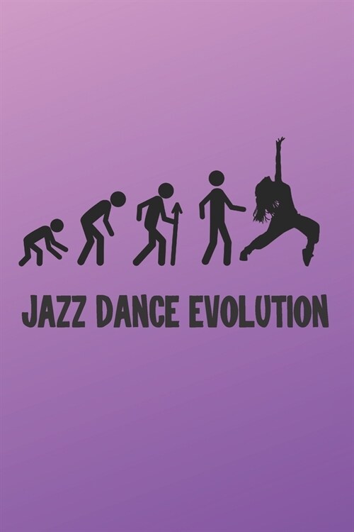 Jazz Dance Evolution: Jazz Dance Gift - Lined Notebook Journal Featurig a Dancer on a Purple Pink Background (Paperback)