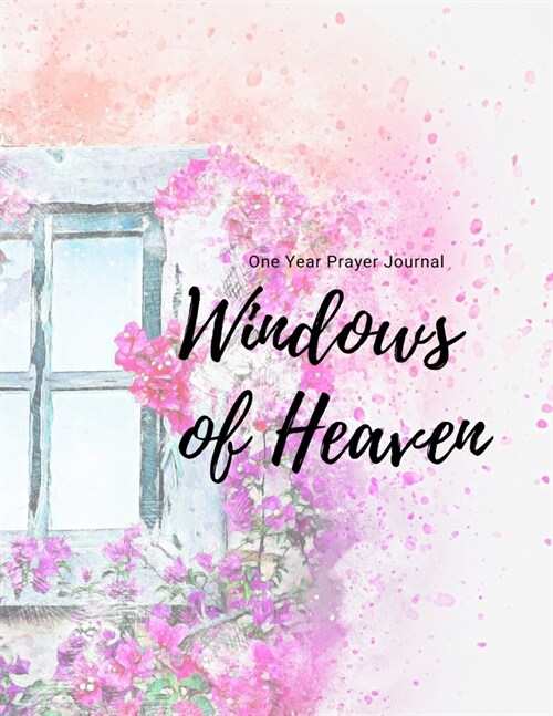 Windows of Heaven: One Year Prayer Journal (Paperback)