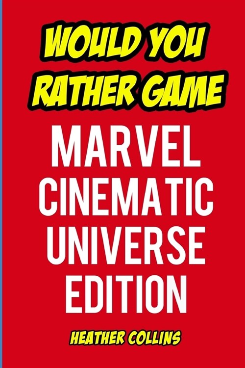 Would You Rather Game: Marvel Cinematic Universe Edition: An Unofficial Question and Answer Word Game (Paperback)