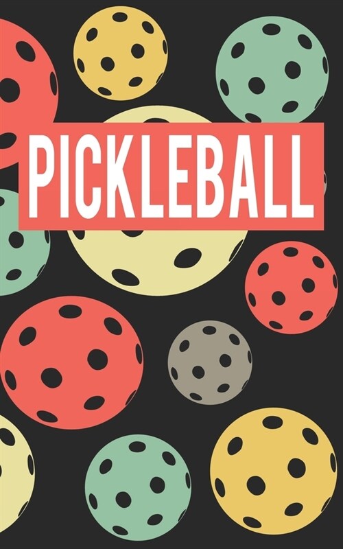 Pickleball: Pickleball Balls Journal blanked lines Notebook 5x8 100 pages great gift idea for Pickleball players (Paperback)