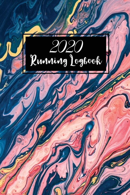 Running Logbook: Liquid Paint Cover - Simple Daily Runner Training Log Book - 365 Day Runners Day by Day - Running Journal Calendar - (Paperback)