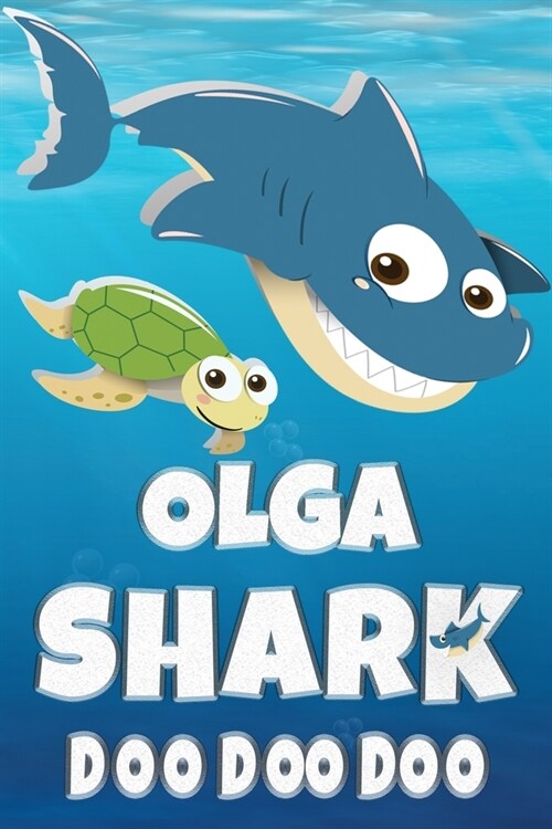 Olga Shark Doo Doo Doo: Olga Name Notebook Journal For Drawing Taking Notes and Writing, Personal Named Firstname Or Surname For Someone Calle (Paperback)