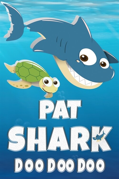 Pat Shark Doo Doo Doo: Pat Name Notebook Journal For Drawing Taking Notes and Writing, Personal Named Firstname Or Surname For Someone Called (Paperback)