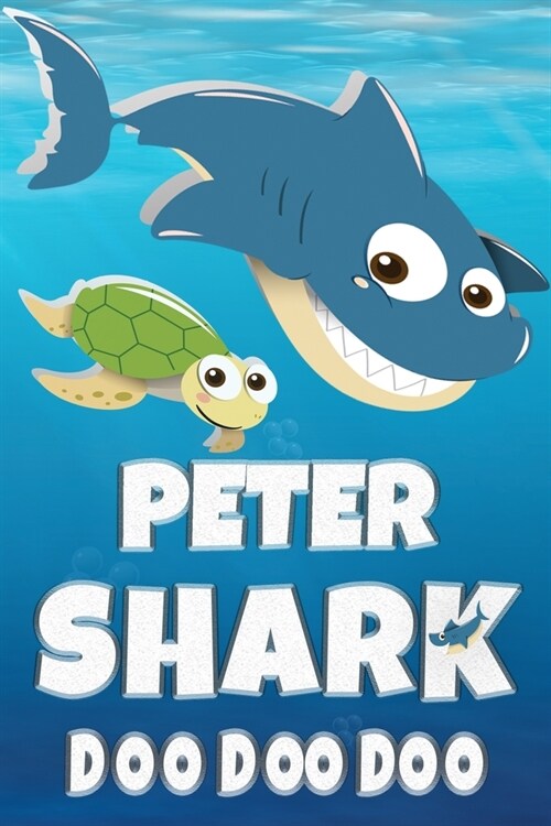 Peter Shark Doo Doo Doo: Peter Name Notebook Journal For Drawing Taking Notes and Writing, Personal Named Firstname Or Surname For Someone Call (Paperback)