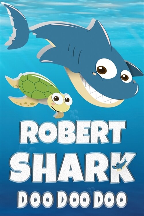 Robert Shark Doo Doo Doo: Robert Name Notebook Journal For Drawing Taking Notes and Writing, Personal Named Firstname Or Surname For Someone Cal (Paperback)