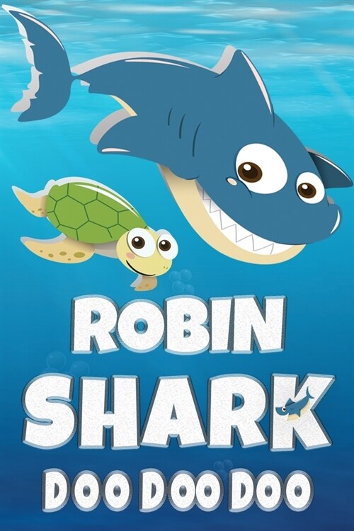 Robin Shark Doo Doo Doo: Robin Name Notebook Journal For Drawing Taking Notes and Writing, Personal Named Firstname Or Surname For Someone Call (Paperback)
