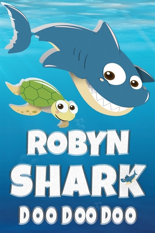Robyn Shark Doo Doo Doo: Robyn Name Notebook Journal For Drawing Taking Notes and Writing, Personal Named Firstname Or Surname For Someone Call (Paperback)