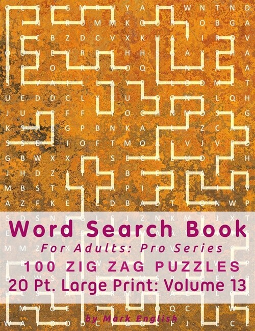 Word Search Book For Adults: Pro Series, 100 Zig Zag Puzzles, 20 Pt. Large Print, Vol.13 (Paperback)