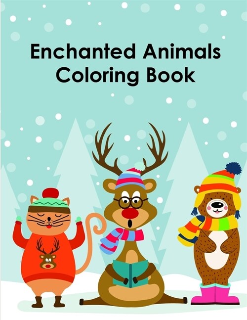 Enchanted Animals Coloring Book: Christmas Book Coloring Pages with Funny, Easy, and Relax (Paperback)