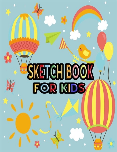 Sketch Book For Kids: Blank Paper for Drawing - 110 Pages ( 8.5x11 )Blank Paper for Drawing, Doodling or Sketching (Sketchbooks For Kids) (Paperback)