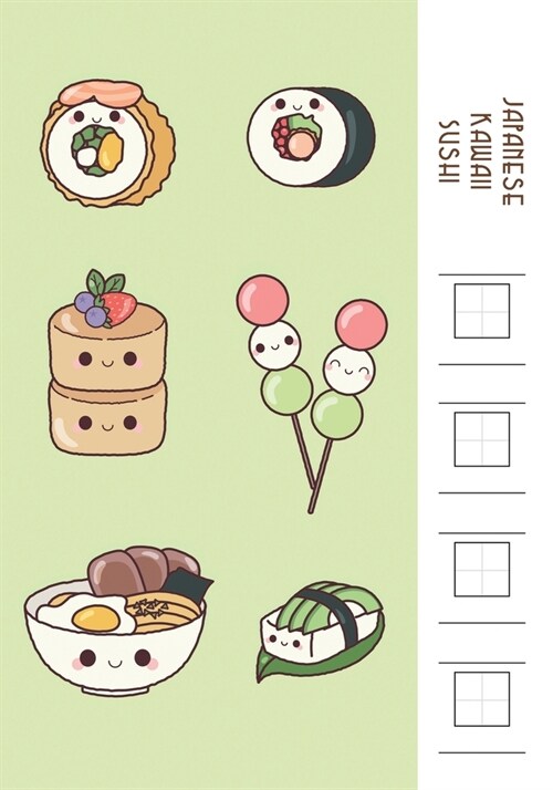 Japanese Kawaii Sushi: Draw Popular Japanese Characters! Workbook List With Cells. Write Katakana, Hiragana, Kanji and Meaning. Study And Pra (Paperback)