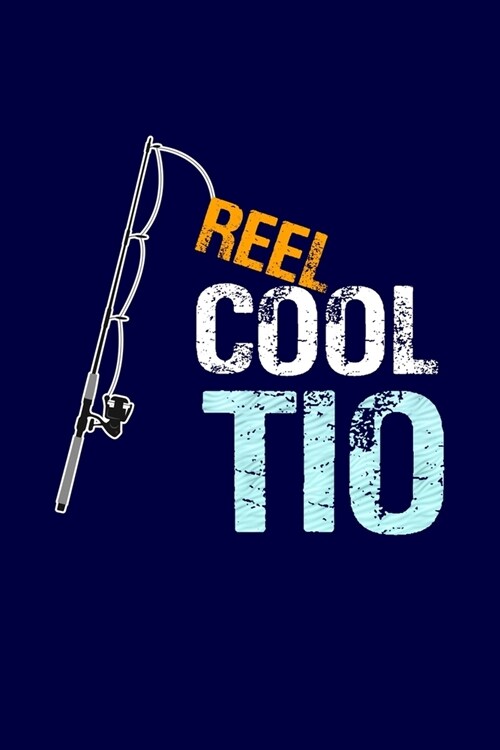 Reel Cool Tio: Spanish Mexican Uncle Journal Lined Notebook with Cute Fishing Novelties on each page for Daily Notes Or Diary Writing (Paperback)