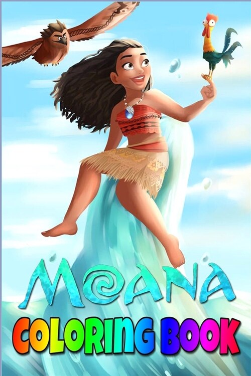 Moana Coloring Book: disney, moana, soundtrack, disney;, maui, music, dreamworks;, vaiana, walt, records, aulii cravalho, walt disney reco (Paperback)