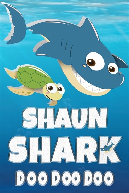 Shaun Shark Doo Doo Doo: Shaun Name Notebook Journal For Drawing Taking Notes and Writing, Personal Named Firstname Or Surname For Someone Call (Paperback)