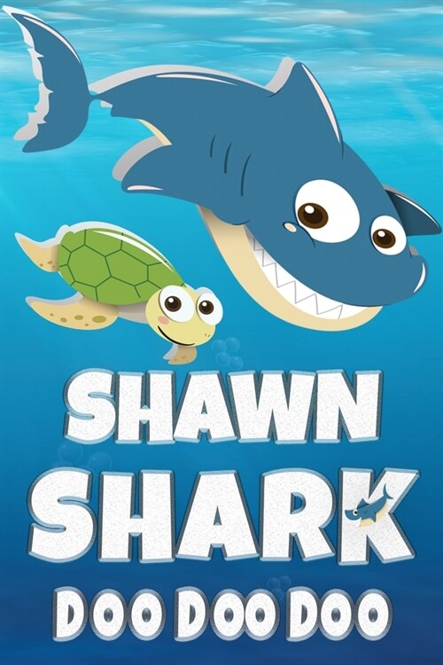 Shawn Shark Doo Doo Doo: Shawn Name Notebook Journal For Drawing Taking Notes and Writing, Personal Named Firstname Or Surname For Someone Call (Paperback)