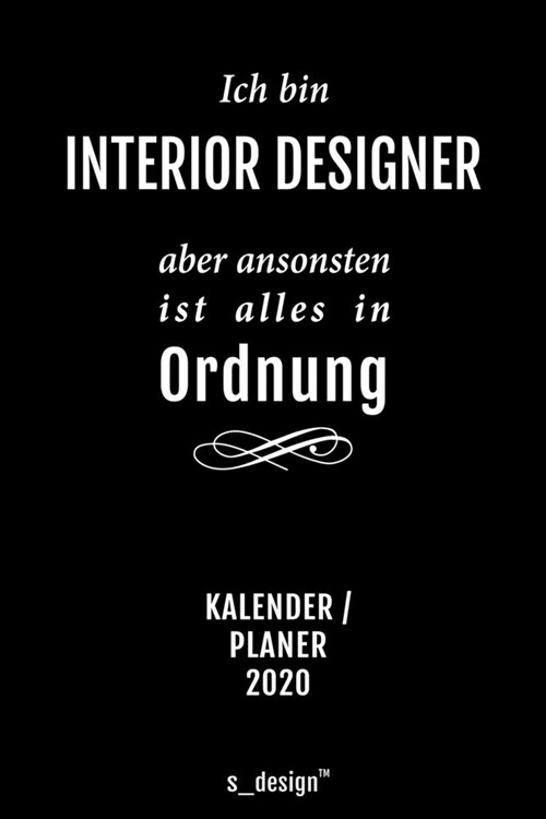 Kalender 2020 f? Interior Designer: Wochenplaner / Tagebuch / Journal f? das ganze Jahr: Platz f? Notizen, Planung / Planungen / Planer, Erinnerung (Paperback)