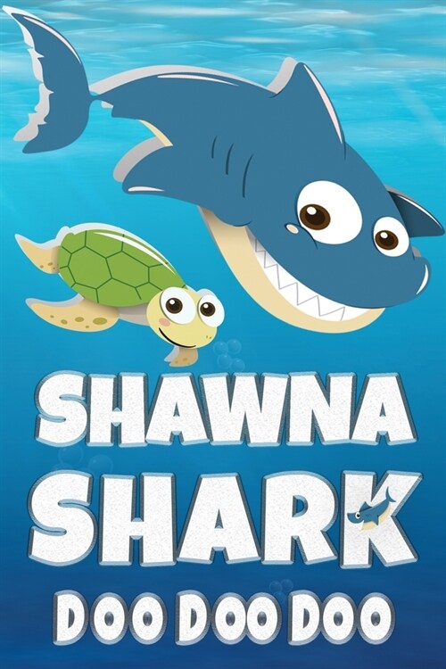 Shawna Shark Doo Doo Doo: Shawna Name Notebook Journal For Drawing Taking Notes and Writing, Personal Named Firstname Or Surname For Someone Cal (Paperback)