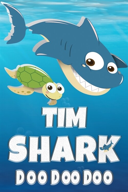 Tim Shark Doo Doo Doo: Tim Name Notebook Journal For Drawing Taking Notes and Writing, Personal Named Firstname Or Surname For Someone Called (Paperback)