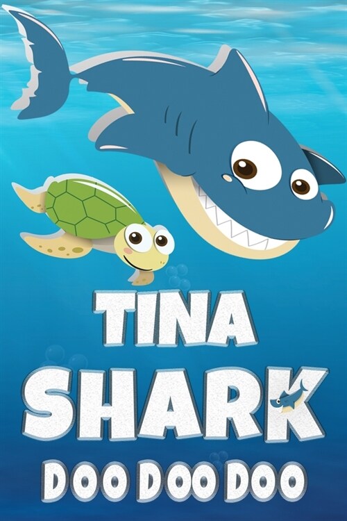 Tina Shark Doo Doo Doo: Tina Name Notebook Journal For Drawing Taking Notes and Writing, Personal Named Firstname Or Surname For Someone Calle (Paperback)