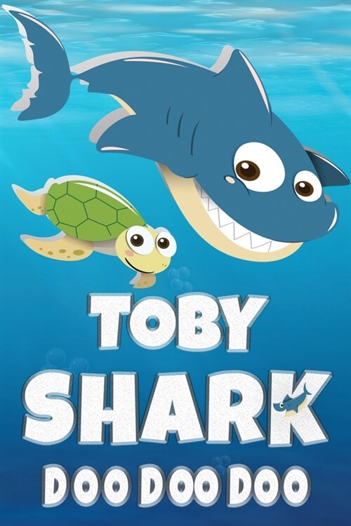 Toby Shark Doo Doo Doo: Toby Name Notebook Journal For Drawing Taking Notes and Writing, Personal Named Firstname Or Surname For Someone Calle (Paperback)